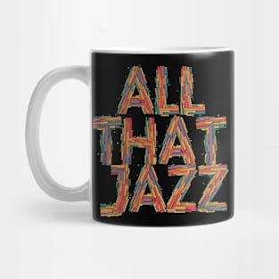 all that jazz Mug